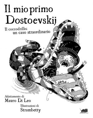 Il mio primo Dostoevskij. Il coccodrillo: un caso straordinario